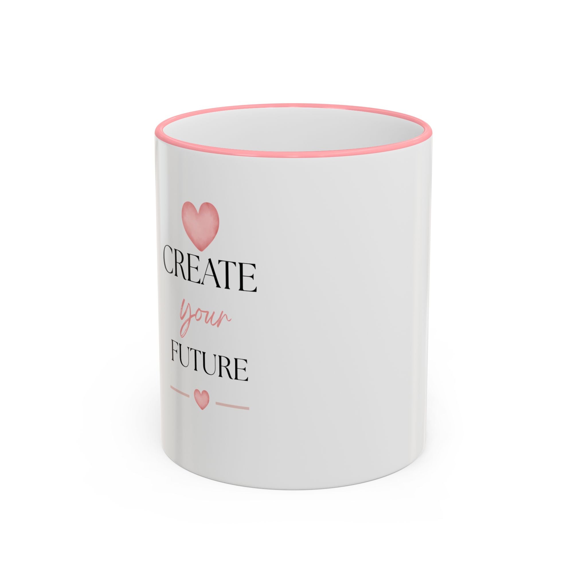 Create Your Future Accent Rim Mug — Inspirational Coffee Cup (11oz/15oz)
